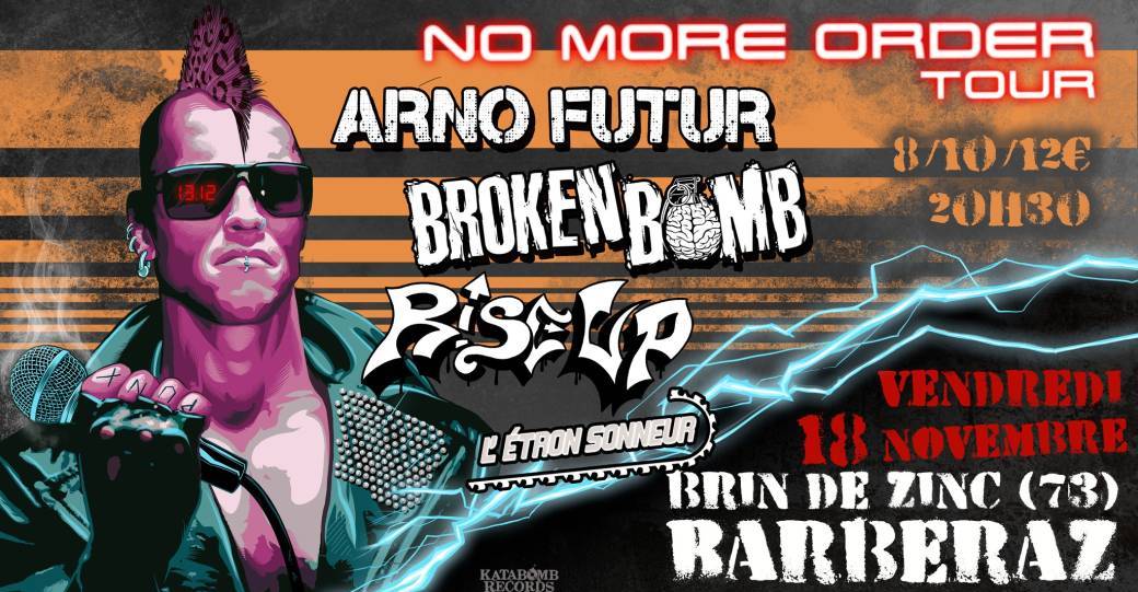 NO MORE ORDER TOUR : Arno Futur / Broken Bomb / Rise Up / L'Étron Sonneur