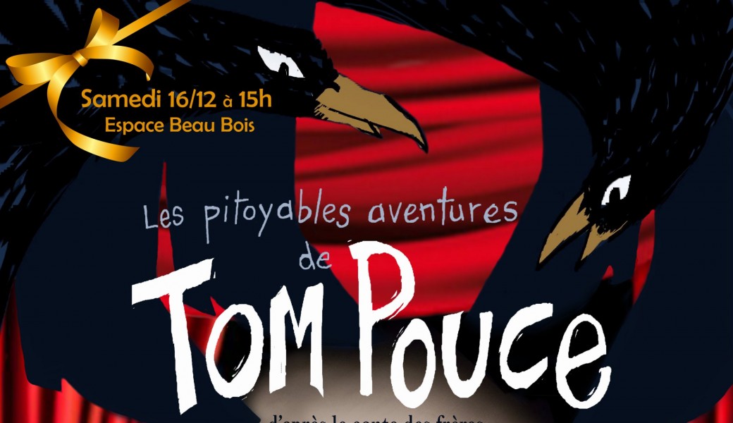 Noël au Théâtre: Les Pitoyables Aventures de Tom Pouce