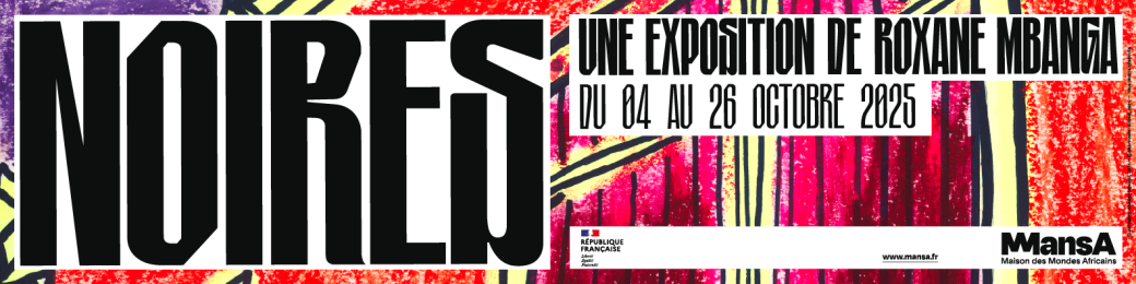 NOIRES, une exposition de Roxane Mbanga