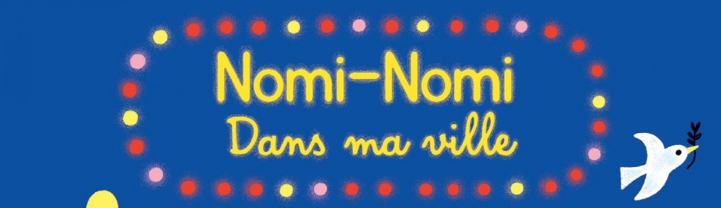 NOMI NOMI DANS MA VILLE