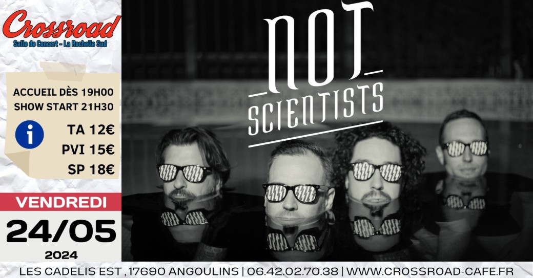 NOT SCIENTISTS : Live @ Crossroad