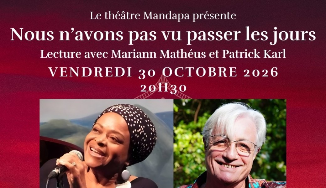 "Nous n’avons pas vu passer les jours" et "Ardentes"