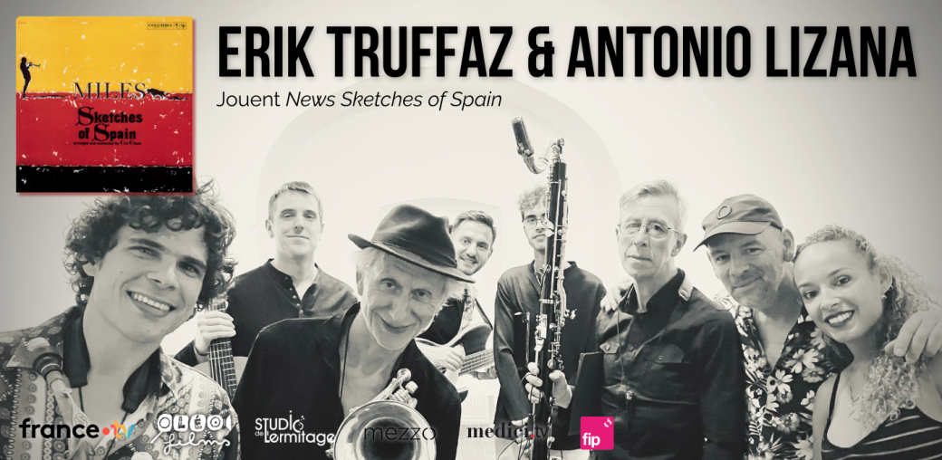 [NOUVELLE SÉANCE] Erik Truffaz & Antonio Lizana - "New Sketches of Spain" 