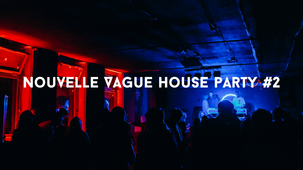 Nouvelle Vague House Party #2