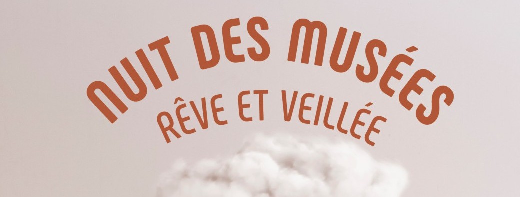 Nuit des Musées : Rêve et Veillée