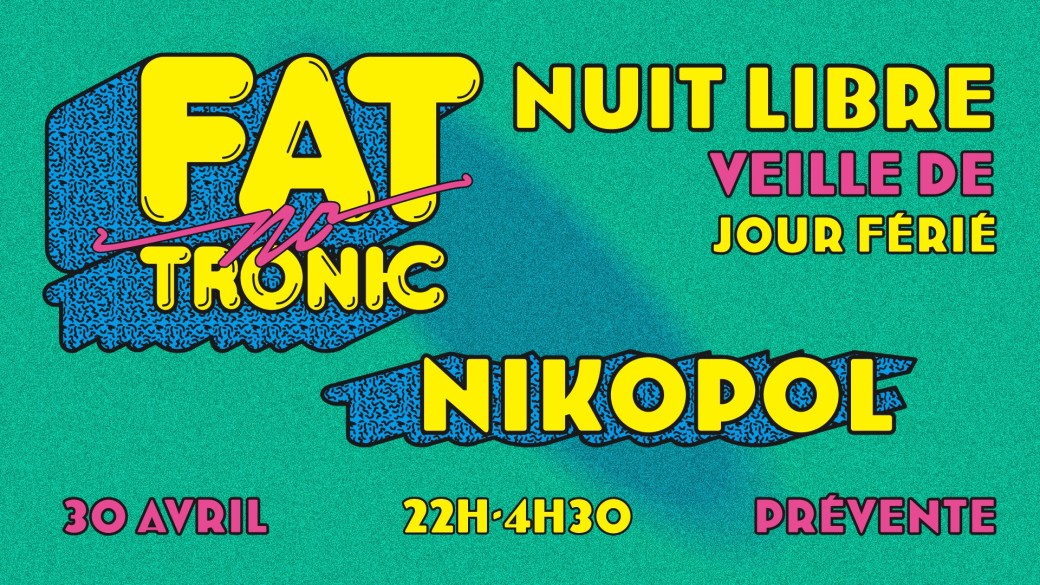 NUIT LIBRE w/ FATNOTRONIC & NIKOPOL