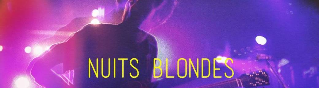 NUITS BLONDES