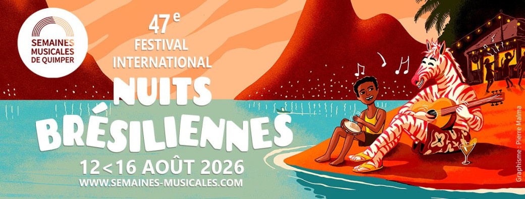 NUITS BRÉSILIENNES • 47° édition • Festival international des Semaines Musicales de Quimper