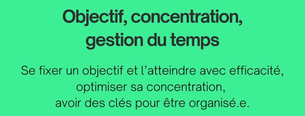 Objectif, concentration et gestion du temps de travail