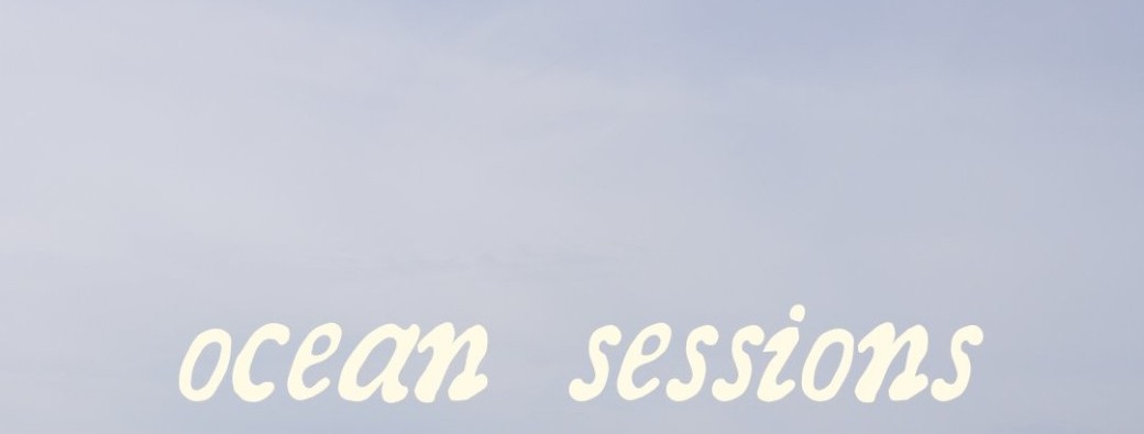 Ocean Sessions