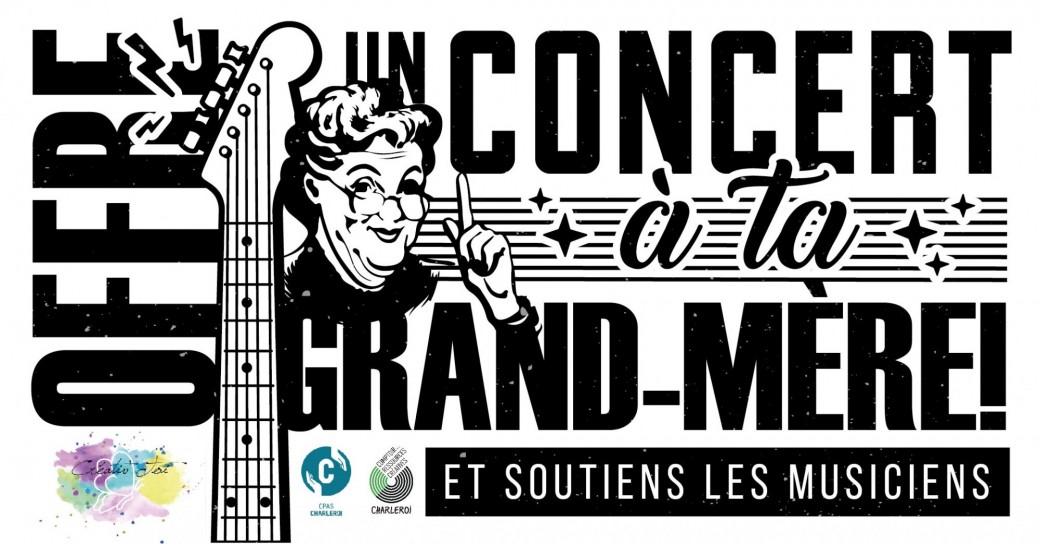 Offre un concert à ta Grand-Mère!