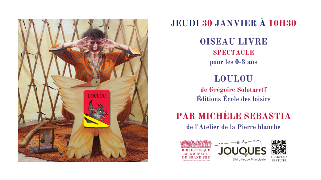Oiseau livre, spectacle 0-3 ans : Loulou
