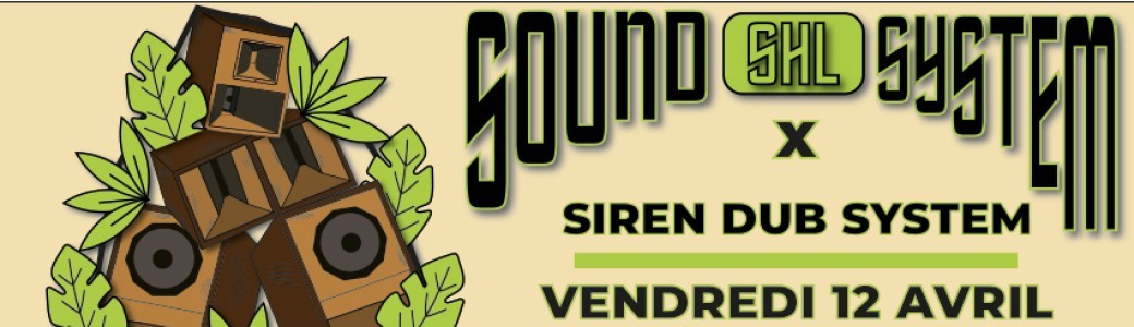 SHL SOUND SYSTEM X SIREN DUB SYSTEM