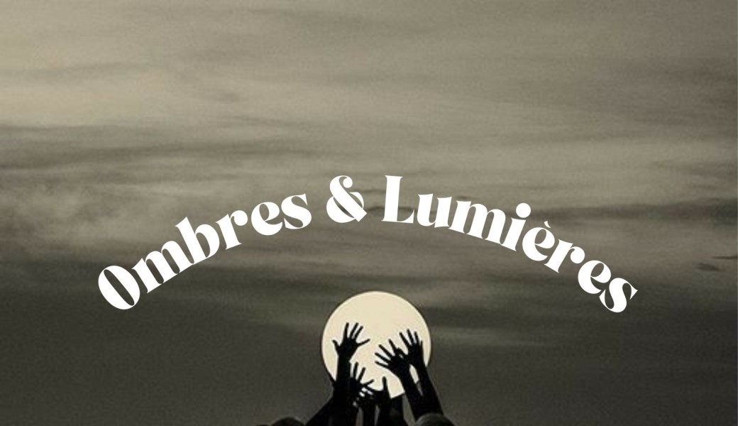 Ombres & Lumières - Rituel de passage entre femmes