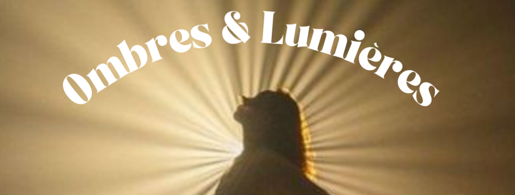 Ombres & Lumières - Rituel de passage entre femmes