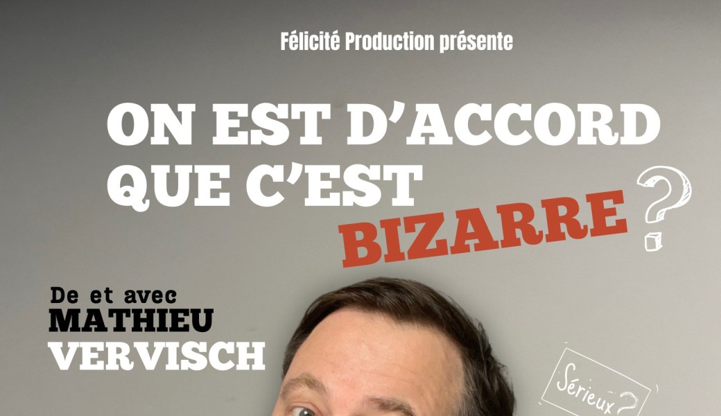 On est d'accord que c'est bizarre