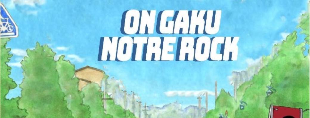 On Gaku: Notre rock (cinéma)