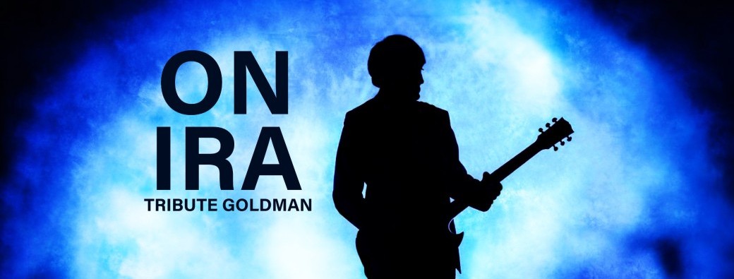 ON IRA - Tribute Goldman LIVE