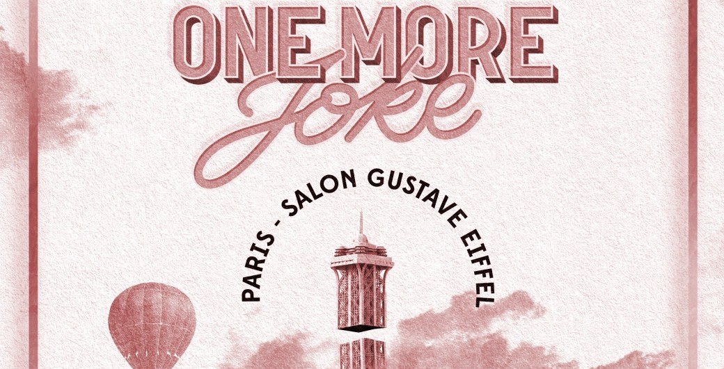 One More Joke X Tour Eiffel | 21.11.22| 18H One More Joke X Tour Eiffel | 21.11.22| 18H