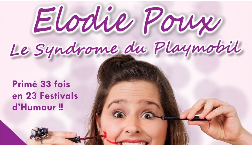 ONE WOMAN SHOW "LE SYNDROME DU PLAYMOBIL" PAR ELODIE POUX