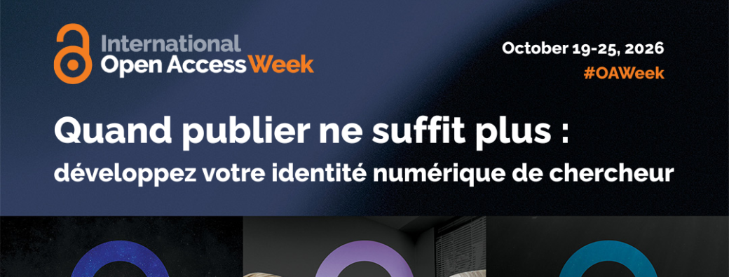 Open access week : Quand publier ne suffit plus
