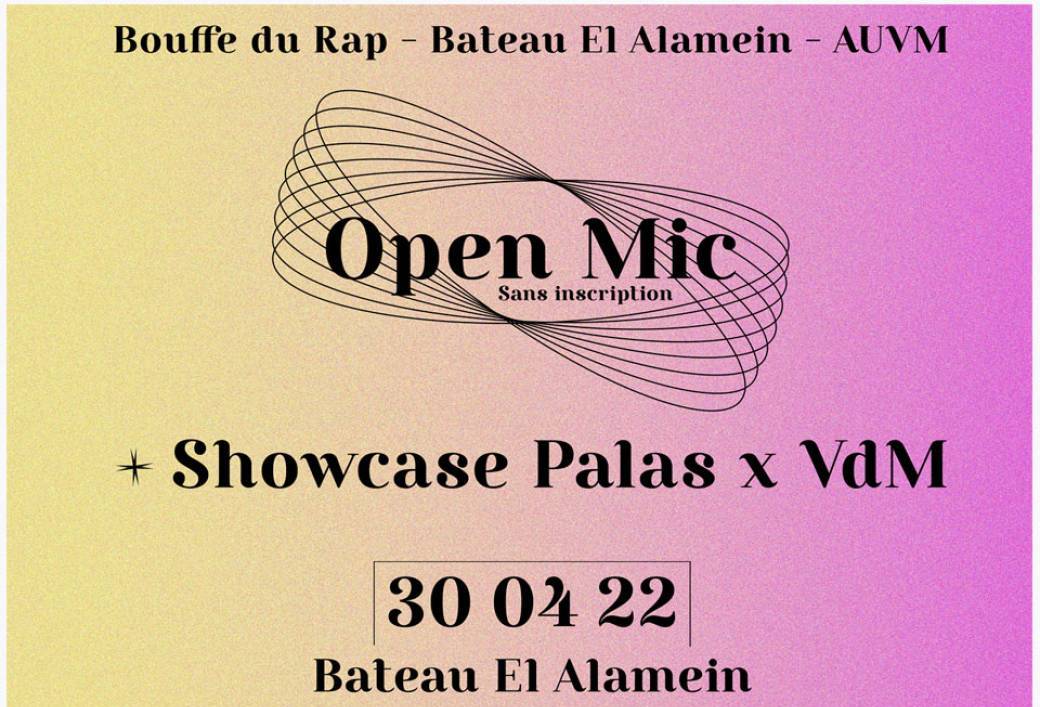 Sam. 30/04 : Open Mic + Showcase PALAS x VdM (Bouffe du Rap x AUVM)