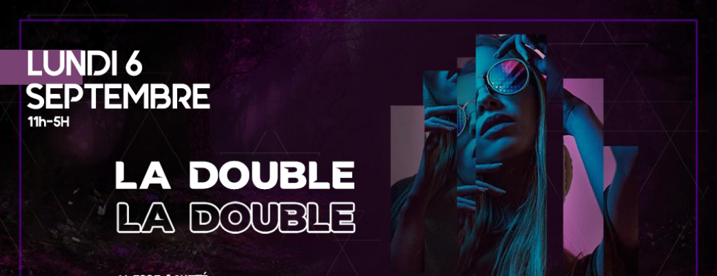 Opening  ✘ LA DOUBLE —  DUPLEX CLUB
