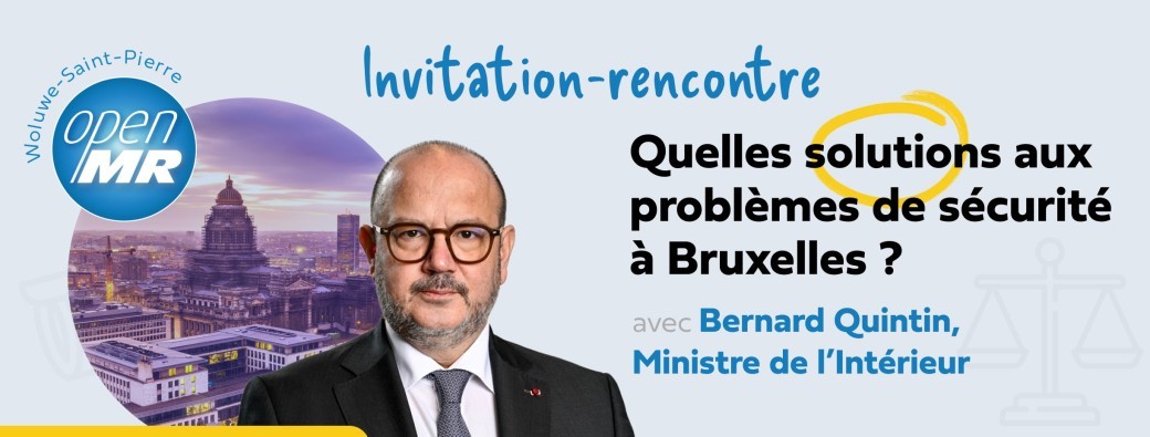 Rencontre avec le Ministre de l'Intérieur - Quelles solutions aux problèmes de sécurité à Bruxelles?