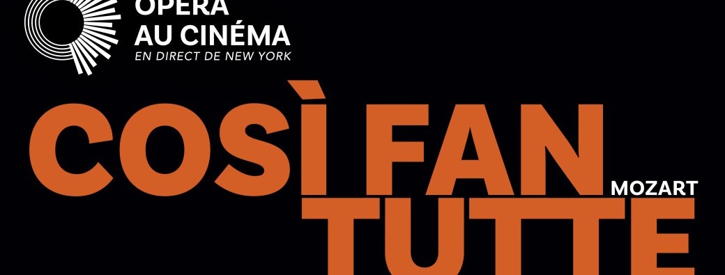 Opéra "Cosi Fan Tutte"