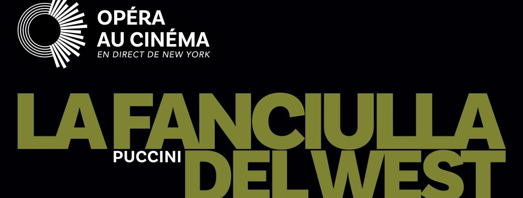 Opéra "La Fanciulla del West"