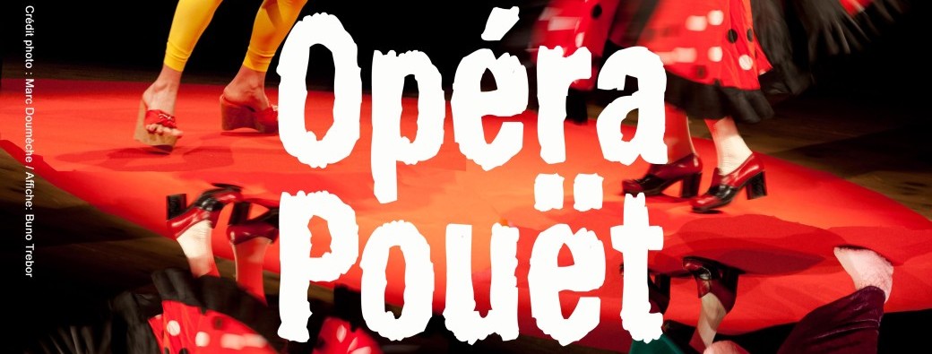 Opéra Pouët - Cie Zoélastic