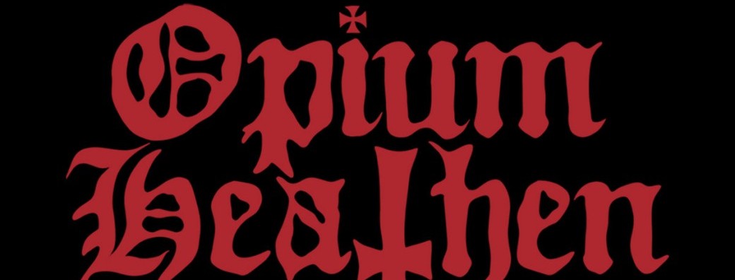 Opium Heathen + Palach