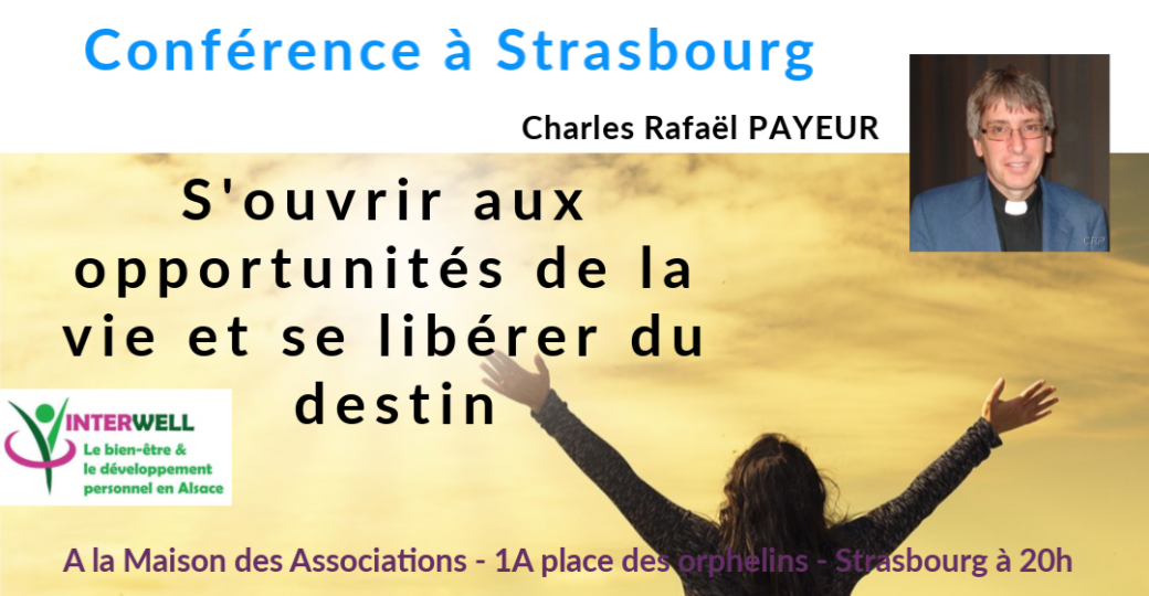 Conférence "S'ouvrir aux opportunités de la vie et se libérer du destin"