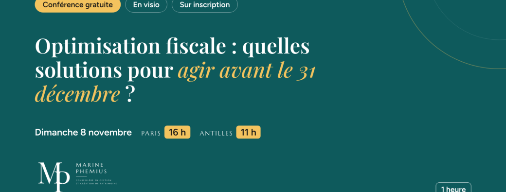 Optimisation fiscale : quelles solutions pour agir avant le 31 décembre et mieux préparer l’aven