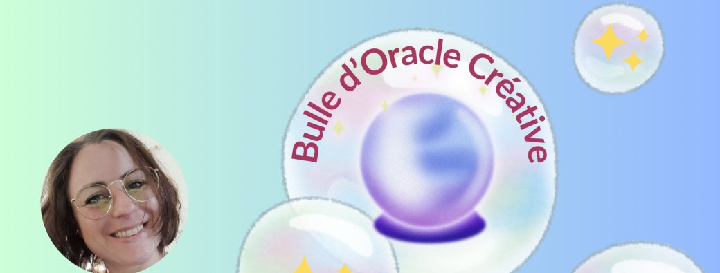 Oracle Bulles d'Histoires Créatives