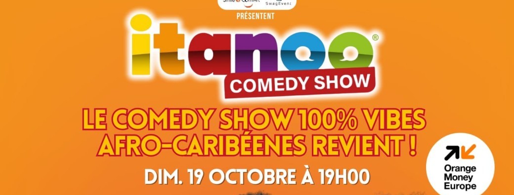 Orange Money Europe vous invite à l’Itanoo Comedy Show (Paris 12°)