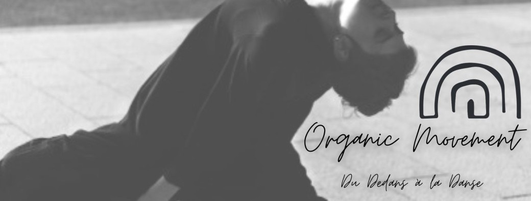 ✨Organic Movement - Du Dedans à la Danse✨