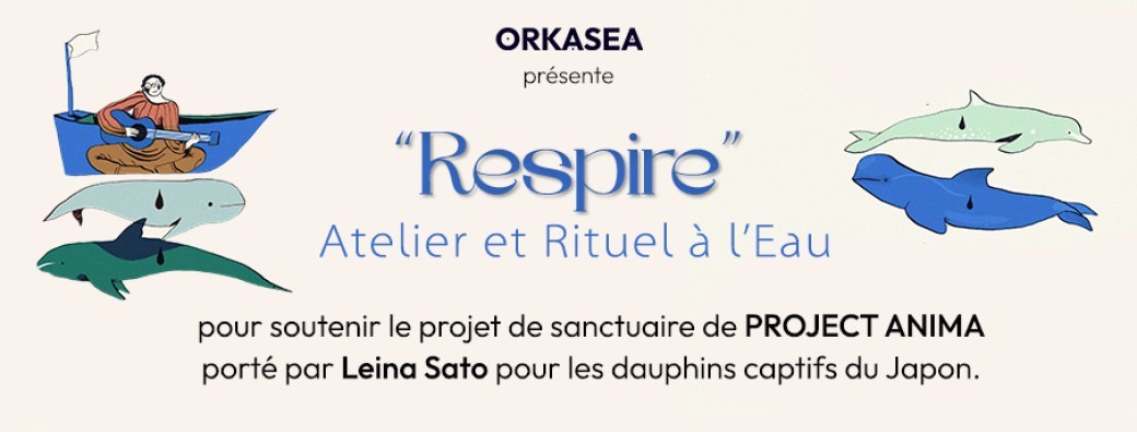 ORKASEA - "RESPIRE" - Rituel à l'Eau pour les dauphins du Japon