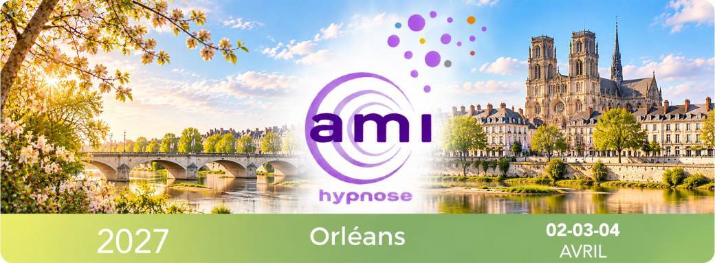 ORLEANS - A.M.I HYPNOSE - 02 - 03 - 04 AVRIL 2027