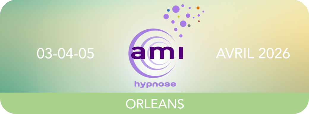 ORLEANS - A.M.I HYPNOSE - 3 - 4 - 5 AVRIL 2026