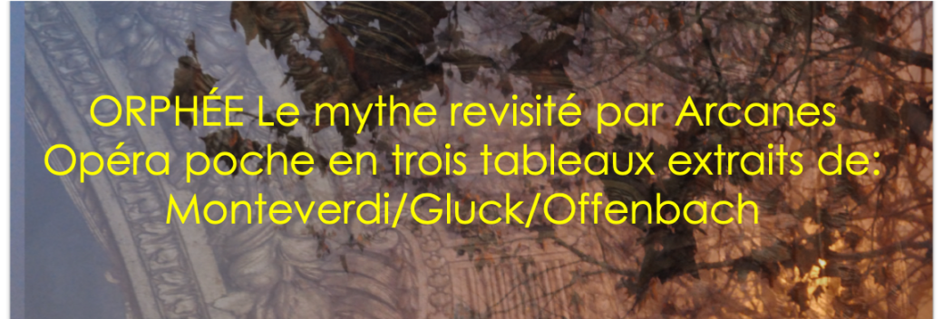 Orphée le mythe revisité par Arcanes en version opéra