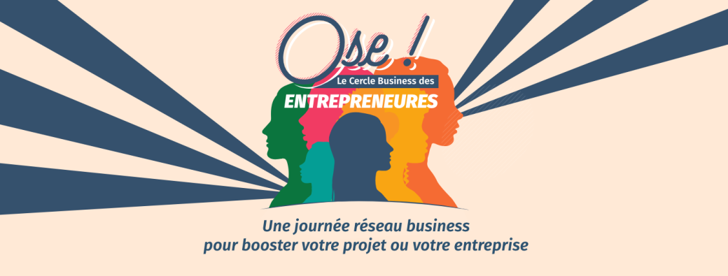 Ose ! Le Cercle Business des Entrepreneures - 5e édition