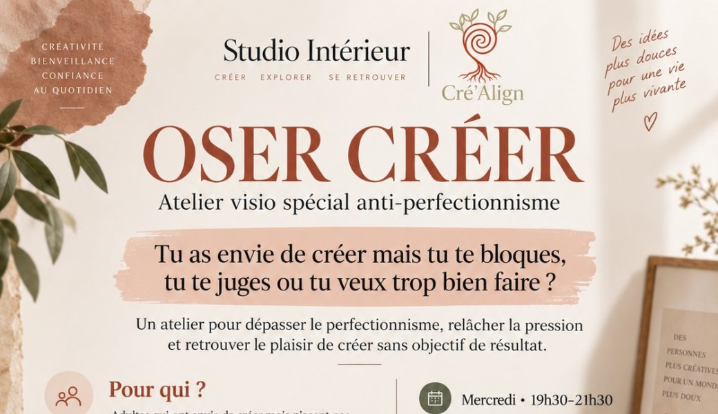 Oser créer : dépasser le perfectionnisme et retrouver le plaisir de créer