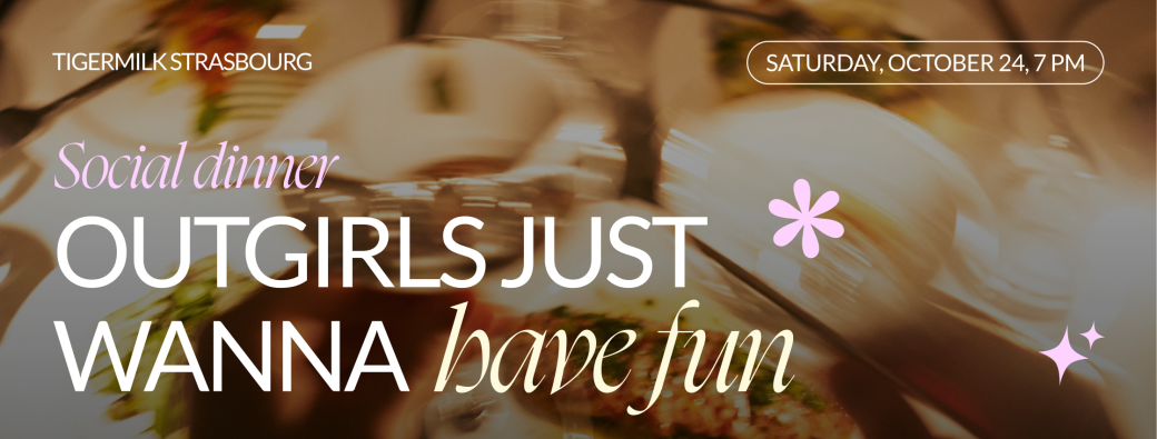 OutGirls Just Wanna Have Fun: Social Dinner