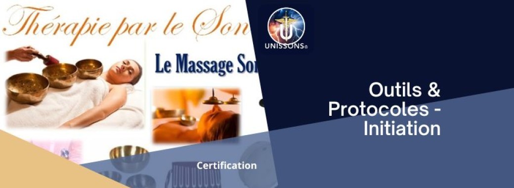 > Outils & Protocoles de Soin en Sonothérapie Intuitive - Initiation
