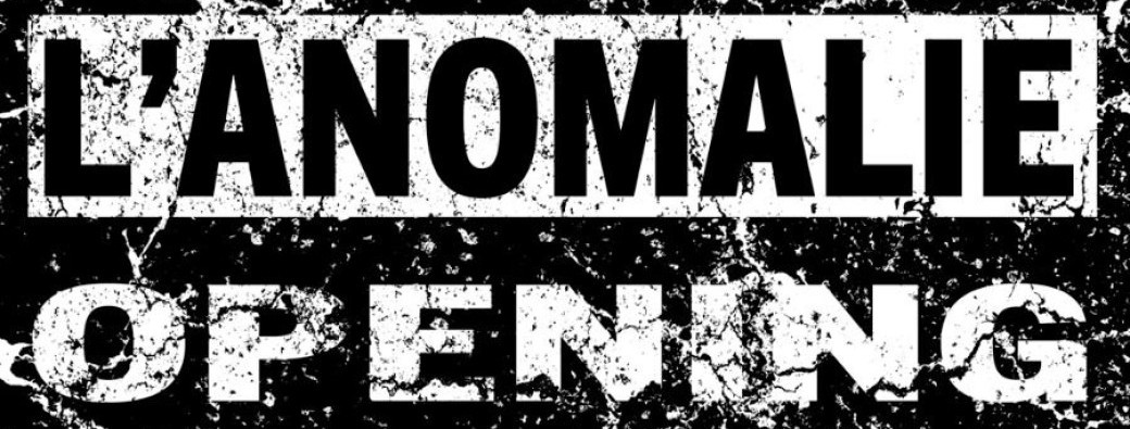 Ouverture de l'Anomalie