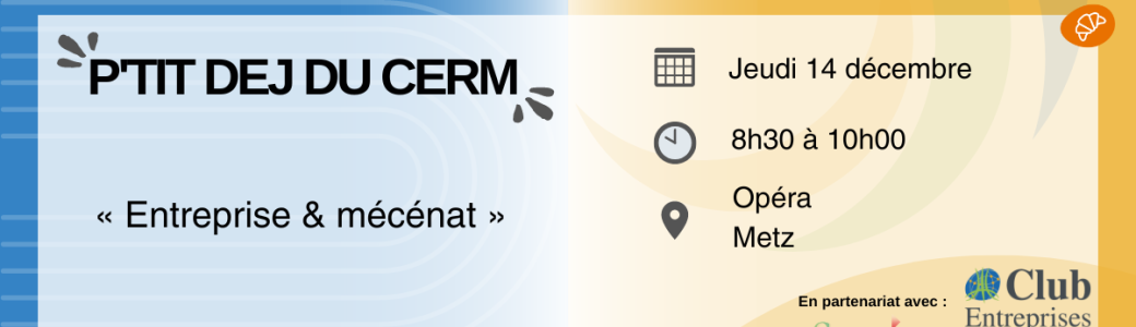 [P’tit Déj du CERM] : « Entreprise & mécénat »