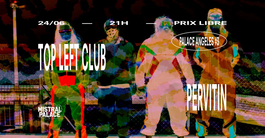 PALACE ANGELES #3 : TOP LEFT CLUB + PERVITIN