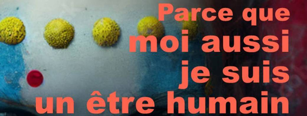 Parce que moi aussi je suis un être humain 