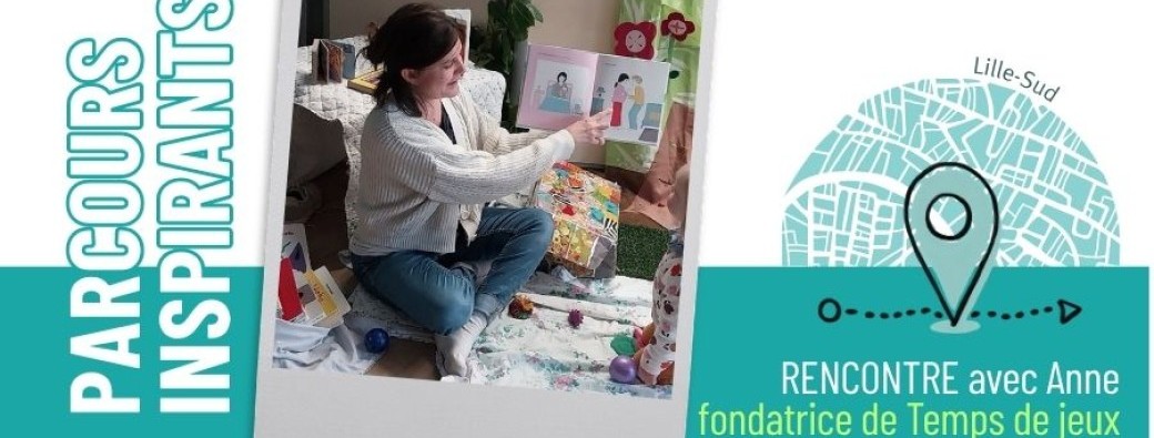 Parcours inspirants - Anne de Temps de Jeux